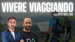 Vivere viaggiando con Stefano Lira [upl. by Nosiram]