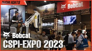 CSPI EXPO 2023Bobcat® Highlights [upl. by Ades]