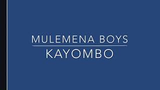 Kayombo by Mulemena boys [upl. by Nuhsal]