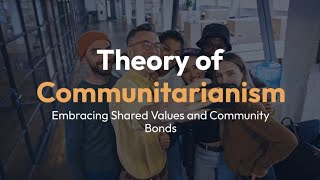 Theory of Communitarianism [upl. by Drofla]