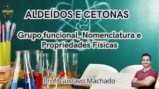 Aldeídos e Cetonas  Grupo funcional Nomenclatura e Propriedades Físicas OrganicBio2401 [upl. by Bonn]