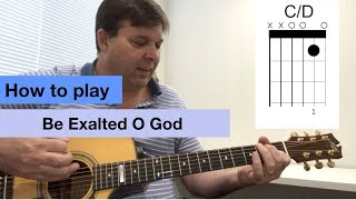 How to play  Be Exalted O God  John Michael Talbot [upl. by Gascony]