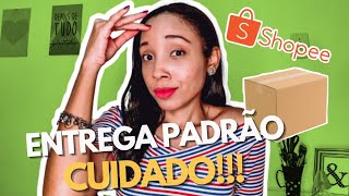 ENTREGA PADRÃO DA SHOPEE  PÉSSIMA EXPERIÊNCIA [upl. by Nove]