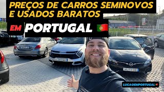 PREÇO DE CARROS SEMINOVOS E USADOS EM PORTUGAL 🇵🇹 [upl. by Kcirneh]