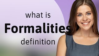 Formalities — what is FORMALITIES definition [upl. by Anal]