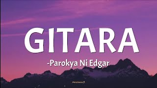 GITARA  Parokya Ni Edgar lyrics🎵 [upl. by Rellim52]