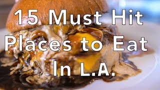 LA Food Guide  15 Must Hit Places to Eat in Los Angeles [upl. by Kiki505]