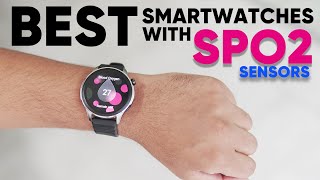 7 Best SpO2 Smartwatches For Accurate Blood Oxygen Monitoring  Top Pulse Oximeter Watches [upl. by Eseuqram]