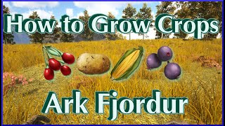 How to Grow Crops Ark Fjordur [upl. by Lancey]