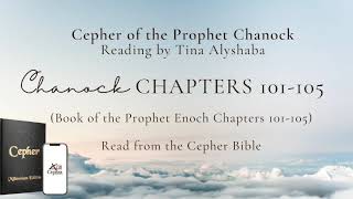 Cepher of the Prophet Chanoch Enoch Chapters 101105 [upl. by Toby]