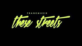 Frankmusik  These Streets [upl. by Annaehs]