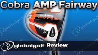 Cobra AMP Fairway Wood  GlobalGolf Review [upl. by Gilletta]