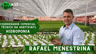 RAFAEL MANESTRINA  COORDENADOR COMERCIAL E TÉCNICO DA HORTIVINYL 35 MAGRÃO VÍDEOCAST [upl. by Amiarom593]