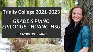 Epilogue  HuangHsu Grade 6 Trinity College Piano 20212023 Jill Morton  Piano [upl. by Sunday]