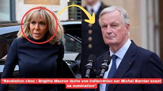 quotRévélation choc  Brigitte Macron lâche une indiscrétion sur Michel Barnier avant sa nominationquot [upl. by Fonda188]