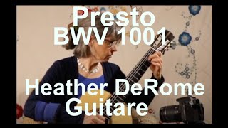 JS Bach Presto in G minor BWV 1001  Heather DeRome Guitar [upl. by Suruat580]