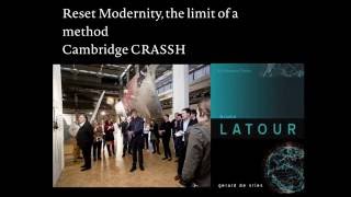 Bruno Latour Reset Modernity  the limit of a method [upl. by Wescott]