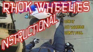 RHOK Wheelies Instructional [upl. by Ytisahcal]