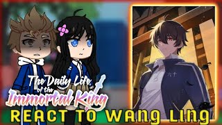 react to wang ling  the daily of the immortal king  GCRV [upl. by Aerdnaid]