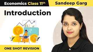 Class 11 Microeconomics Chapter 1  Introduction Sandeep Garg  One Shot Full Chapter Revision [upl. by Kramer196]