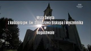 MSZA ŚWIĘTA TVP POLONIA  Kościół parafialny św Stanisława B i M Boguchwałe  22092024 [upl. by Wenn641]