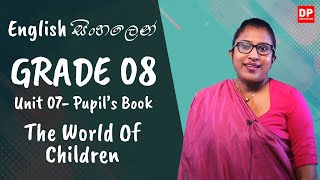 පාඩම 07  The World Of ChildrenPupils Book English සිංහලෙන්  Grade 08 [upl. by Darees]