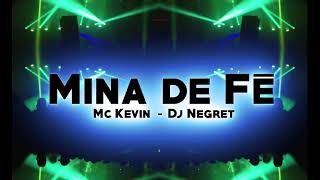 MC Kevin  Mina de Fé DJ Negret [upl. by Duston]