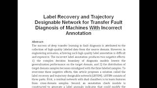 Label Recovery and Trajectory Designable Network for Transfer Fault Diagnosis of Machines With Incor [upl. by Eanel]