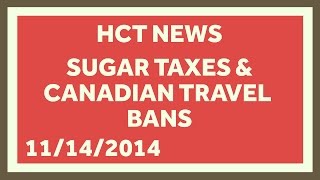 Sugar Tax and Canadian Travel Ban [upl. by Dragde789]