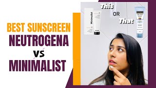 WHICH SUNSCREEN IS THE BEST NEUTROGENA VS MINIMALIST SUNSCREEN  MINIMALIST SUNSCREEN REVIEW viral [upl. by Morrill]