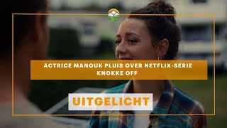 Heuvelland Uitgelicht Actrice Manouk Pluis over Netflixserie Knokke Off [upl. by Florenza]