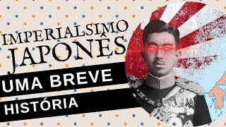 O IMPERIALISMO JAPONÊS uma breve história [upl. by Haroun]