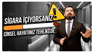 ⚠️SİGARANIN CİNSEL HAYAT ÜSTÜNDEKİ ETKİLERİ [upl. by Hanschen295]