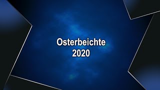 Osterbeichte 2020 [upl. by Esinrahs]