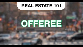 What is an Offeree  Real Estate 101 [upl. by Nivek737]