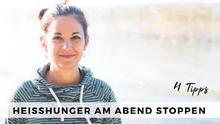 Heisshunger am Abend stoppen 🔥 4 Tipps gegen abendliche Heisshungerattacken  Binge Eating Bulimie [upl. by Asel]