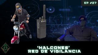 EP 27 Parte 1 Halcones Red de Vigilancia [upl. by Adelbert989]