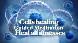 Cells healing  Heal from illnesses  Guided meditation [upl. by Farrell452]