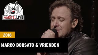 Marco Borsato met Vrienden  Vrienden live  2018  De Vrienden van Amstel LIVE [upl. by Yeldnarb]