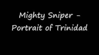 Mighty Sniper  Portrait of Trinidad [upl. by Ajet563]