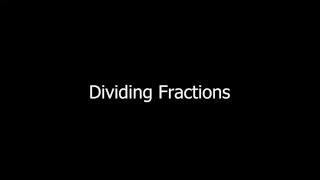 Dividing Fractions [upl. by Ailema]