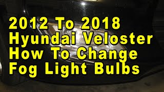 2012 To 2018 Hyundai Veloster How To Change Fog Light Bulbs With Part Number [upl. by Tlevesoor]