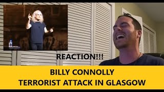 American Reacts to quotBILLY CONNOLLY  TERRORIST ATTACK AT GLASGOW AIRPORTquot Reaction [upl. by Naret]