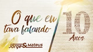 Jorge amp Mateus  O Que Eu Tava Falando 10 Anos Ao Vivo Vídeo Oficial [upl. by Ielhsa827]