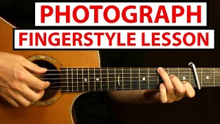 Photograph  Ed Sheeran  Fingerstyle Guitar Lesson  Tutorial [upl. by Ab]