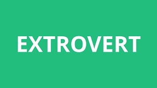 How To Pronounce Extrovert  Pronunciation Academy [upl. by Feinberg]