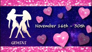 Gemini November 16th  30th Reevaluating their life wanting to give you LOVE amp PASSION [upl. by Nebur]