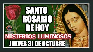 SANTO ROSARIO A LA VIRGEN DE GUADALUPE DE HOY MISTERIOS LUMINOSOS JUEVES 31 DE OCTUBRE DE 2024 [upl. by Cathryn]