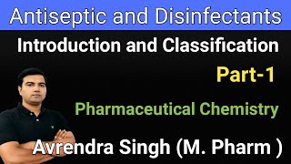 Antiseptic and Disinfectants Introduction and its Classification by Avrendra Singh M Pharm [upl. by Ocin]