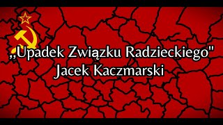 Upadek Związku Radzieckiego  Jacek Kaczmarski TEKST [upl. by Elroy960]